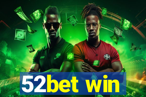 52bet win